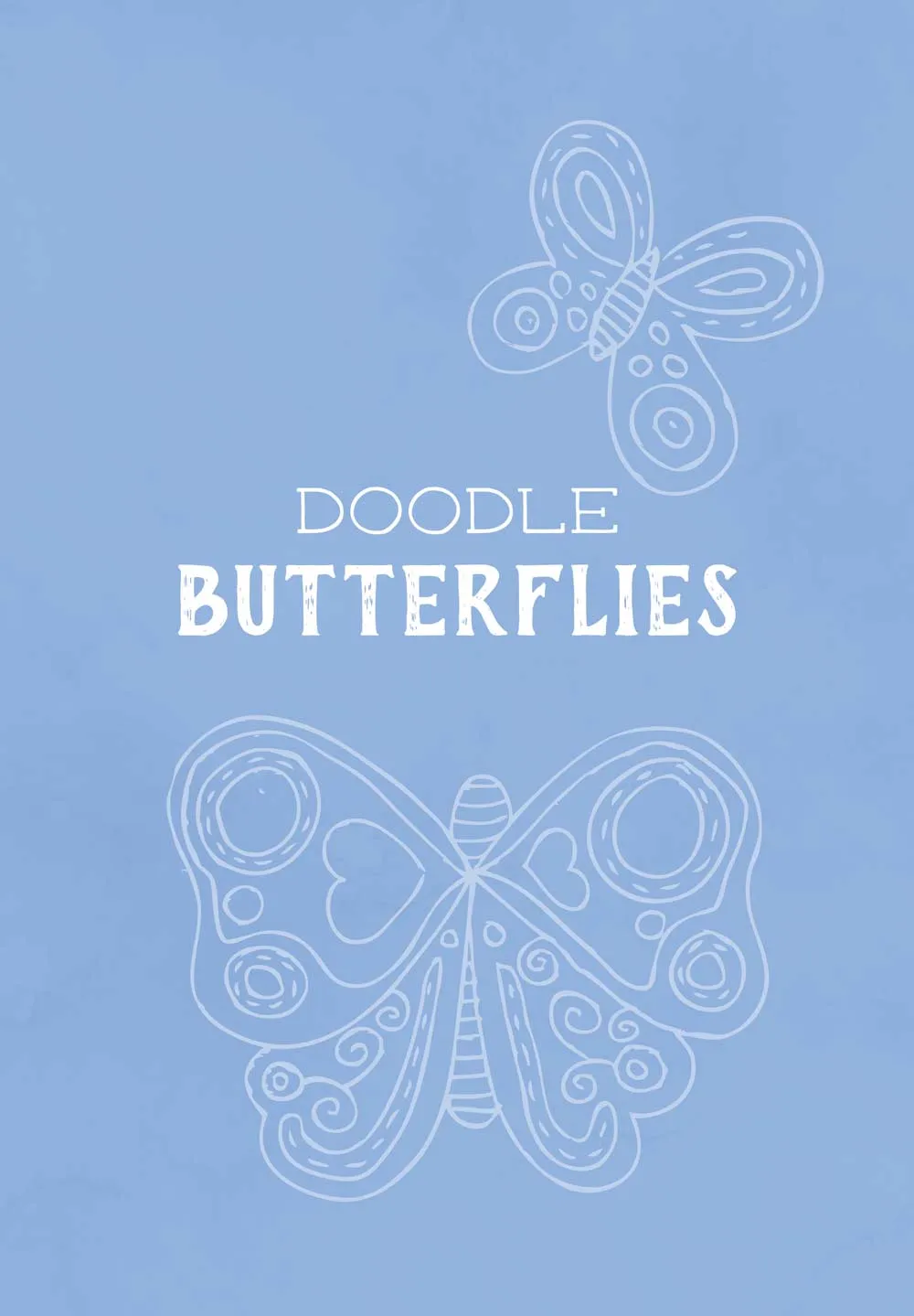 Doodle, Color, Create - Nature Inspired Doodle Challenges, Step-By-Step Drawing Instructions, Unique Ideas For Patterns, Tools & Techniques, Moodboards, Butterflies, Feathers, Trees, Unwind & Relax!