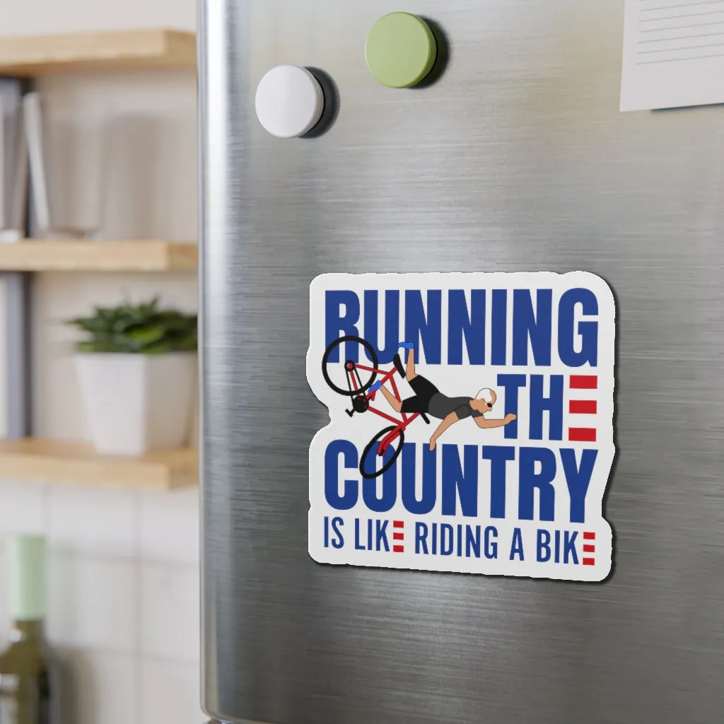 Running The Country Is Like Riding A Bike Magnet (3 sizes)