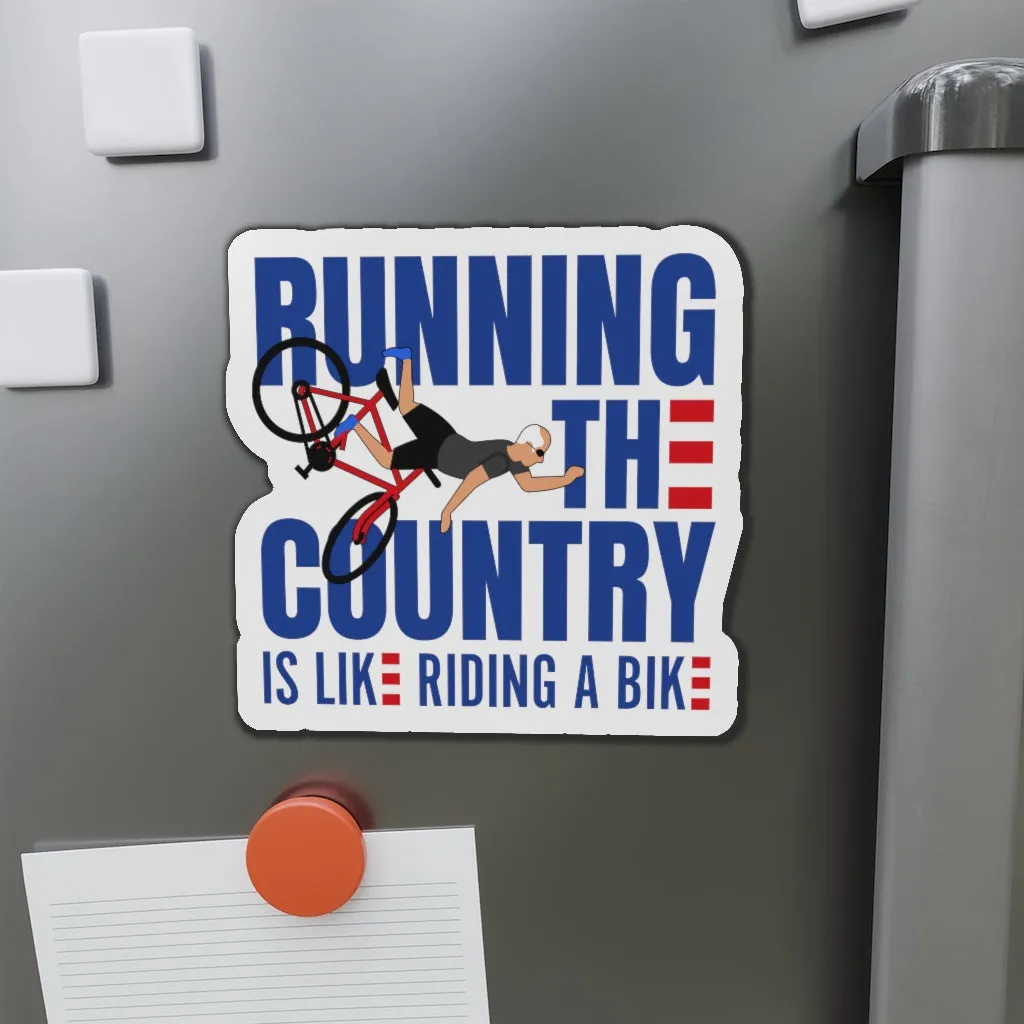 Running The Country Is Like Riding A Bike Magnet (3 sizes)