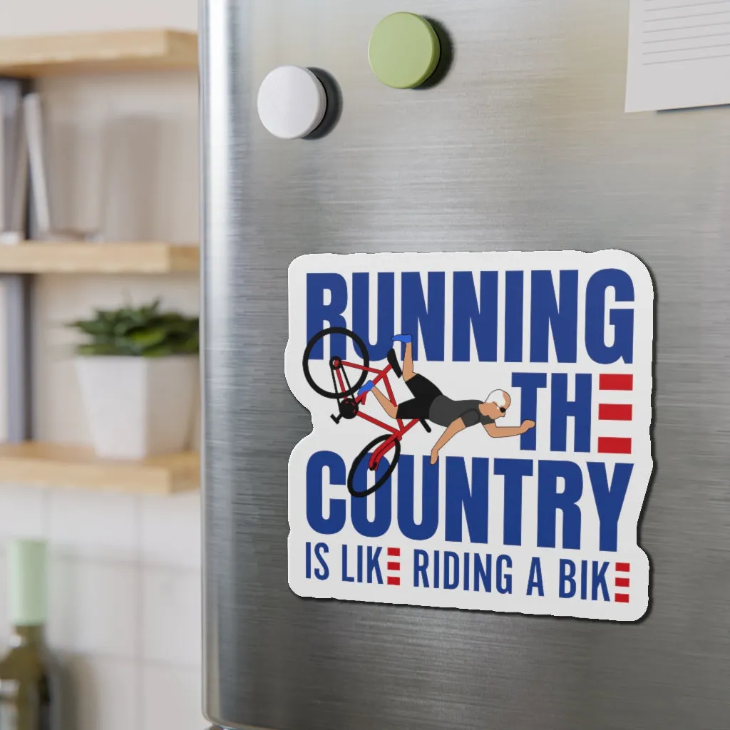 Running The Country Is Like Riding A Bike Magnet (3 sizes)